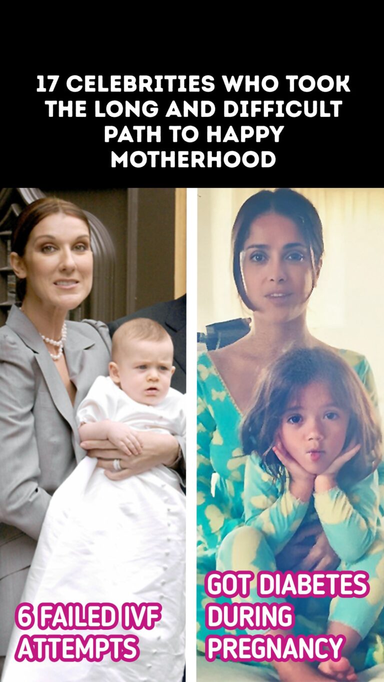 17 Celebrities Who Took the Long and Difficult Path to Happy Motherhood